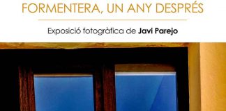 «Formentera, un año después», exposición fotográfica de Javier Parejo