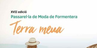 Formentera presenta la XVII edición de la Pasarela de Moda, que este año se centra en el lema “Terra meua” Pasarela Formentera 2025